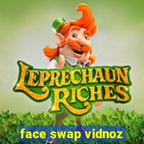 face swap vidnoz